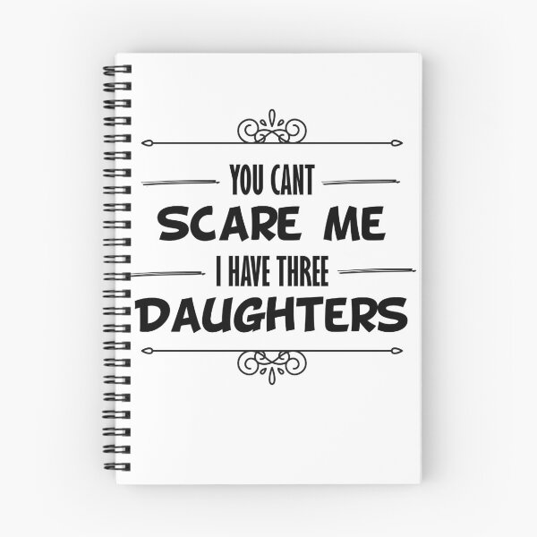 Item preview, you dont scare me i have three daughters designed and sold by JimmyJD.