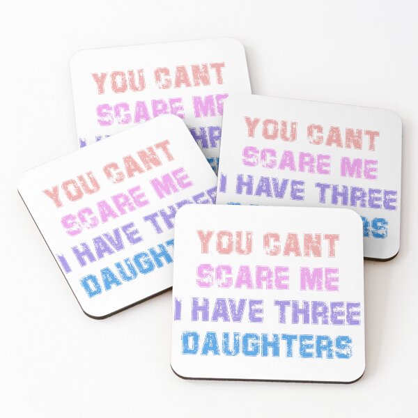 Item preview, you dont scare me i have three daughters designed and sold by JimmyJD.
