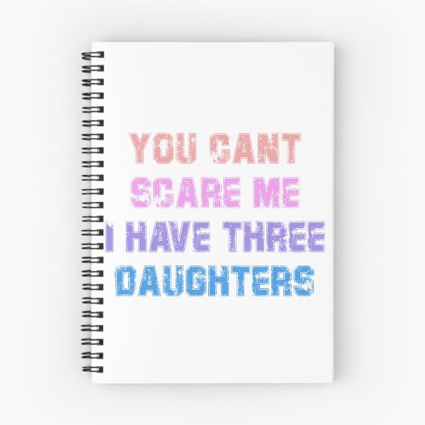 Item preview, you dont scare me i have three daughters designed and sold by JimmyJD.