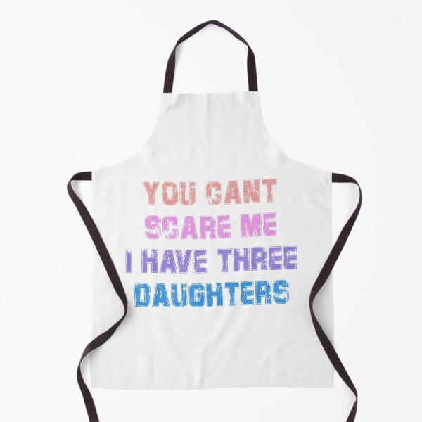 Item preview, you dont scare me i have three daughters designed and sold by JimmyJD.