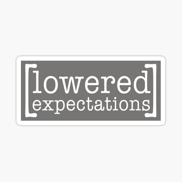Lowered Expectations Sticker