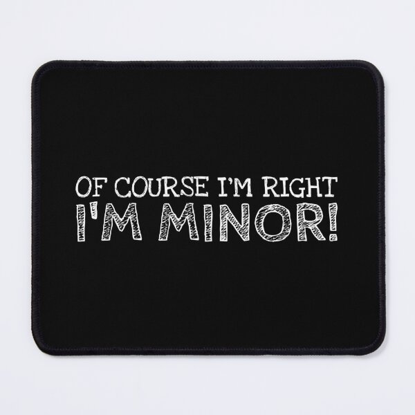 Item preview, Of Course I’m Right I’m Minor Funny Personalized Name designed and sold by MariosNydras.