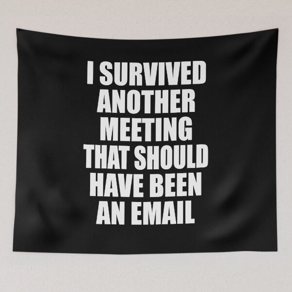 Item preview, I Survived Another Meeting That Should Have Been An Email Funny designed and sold by TravelScientist.