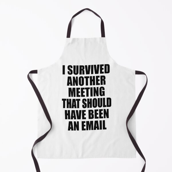 Item preview, I Survived Another Meeting That Should Have Been An Email Funny designed and sold by TravelScientist.