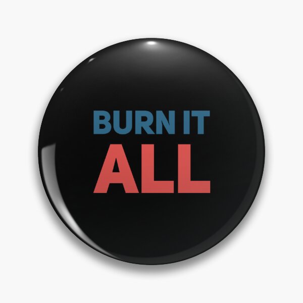 Item preview, Burn it ALL! designed and sold by americanbogan.