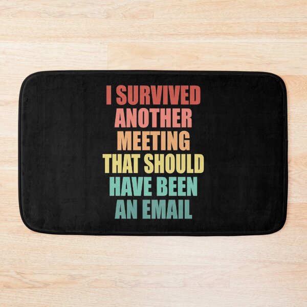 Item preview, I Survived Another Meeting That Should Have Been An Email Funny designed and sold by TravelScientist.