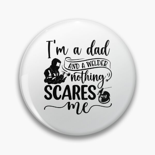 Item preview, I'm A Dad And A Welder Nothing Scares Me designed and sold by The Love Quill.