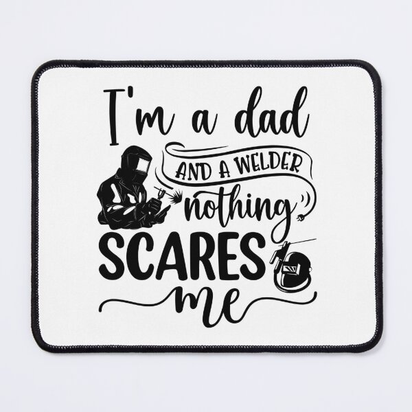 Item preview, I'm A Dad And A Welder Nothing Scares Me designed and sold by The Love Quill.
