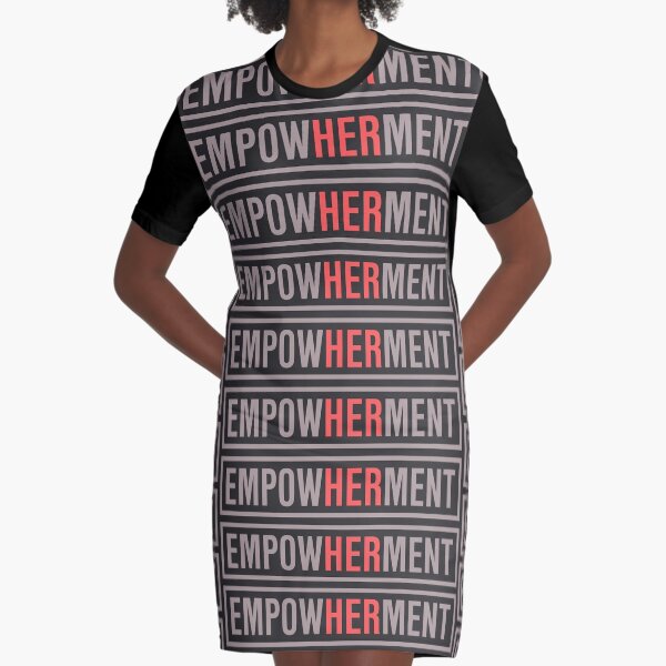EMPOWHERMENT Graphic T-Shirt Dress