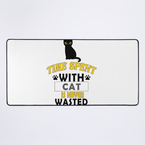 Item preview, time spent with cat is never wasted designed and sold by AZZDINE kholti.