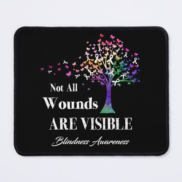 Item preview, Not All Wounds Are Visible Blindness Awareness designed and sold by Hatjar.