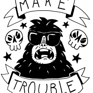 Artwork thumbnail, Make trouble - anarchy gorilla by DiabolickalPLAN