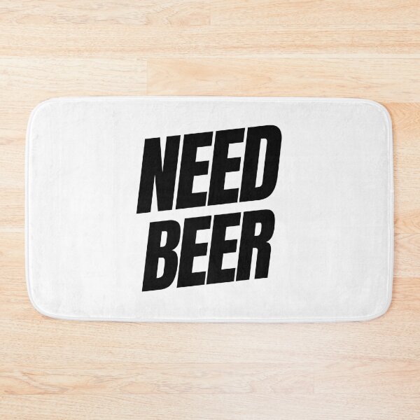 Item preview, Need Beer. Funny NSFW Alcohol Drinking Quote designed and sold by That Cheeky Tee.