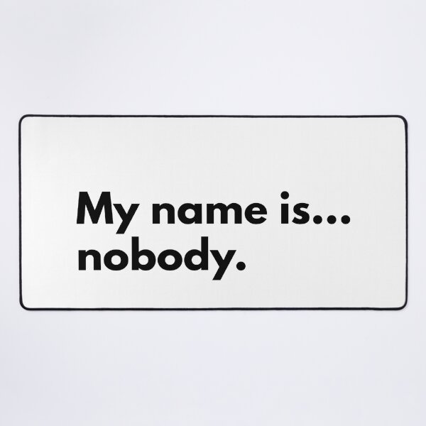 Item preview, My name is...nobody. designed and sold by Dj Gavric998.