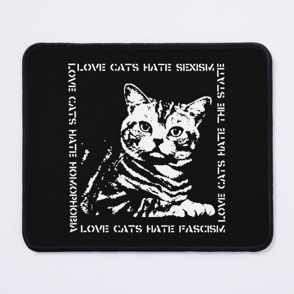 Item preview, love cats hate sexism, the state, fascism and homophobia designed and sold by ORNOL.