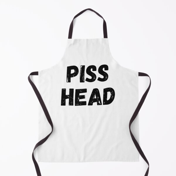 Item preview, Piss Head. Funny NSFW Alcohol Drinking Quote designed and sold by That Cheeky Tee.