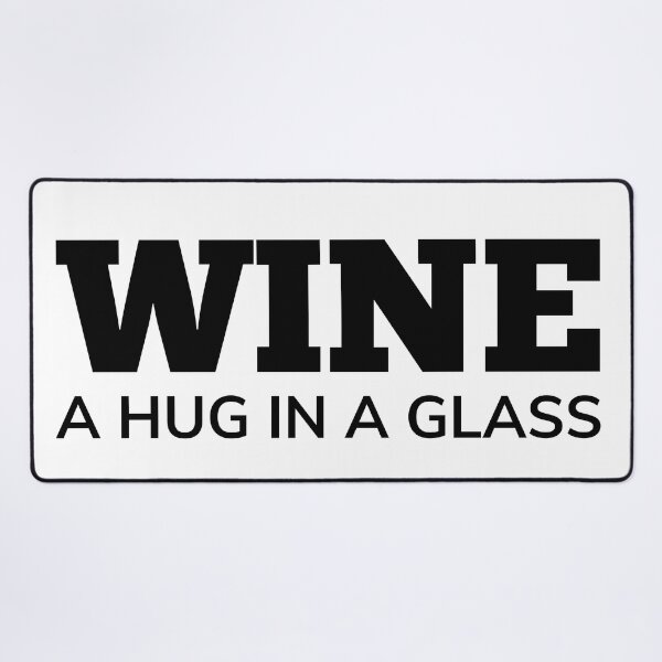 Item preview, Wine, A Hug In A Glass. Funny Wine Lover Quote designed and sold by That Cheeky Tee.