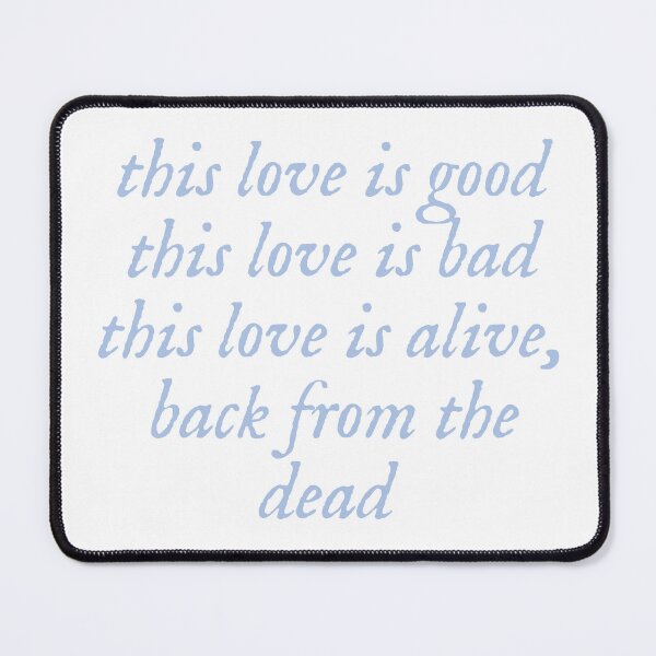 Item preview, Taylor Swift ‘this love is good this love is bad this love is alive, back from the dead’ designed and sold by Sarah Swiftie.