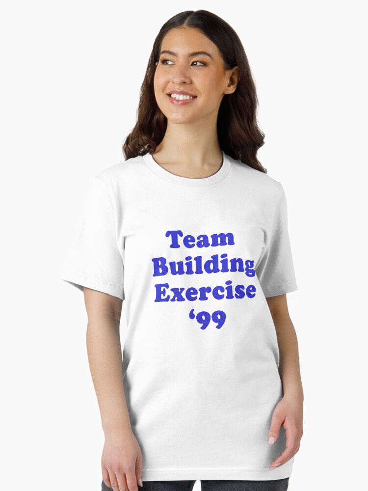 Team Building Exercise '99 T-Shirt Team Building Exercise '99 T-Shirt