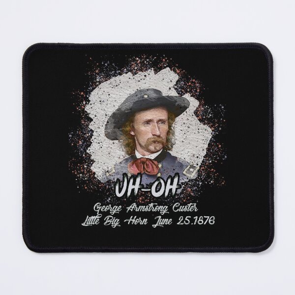 Item preview, Uh-Oh George Armstrong Custer little big horn June 25, 1876 designed and sold by Tattoohouse.