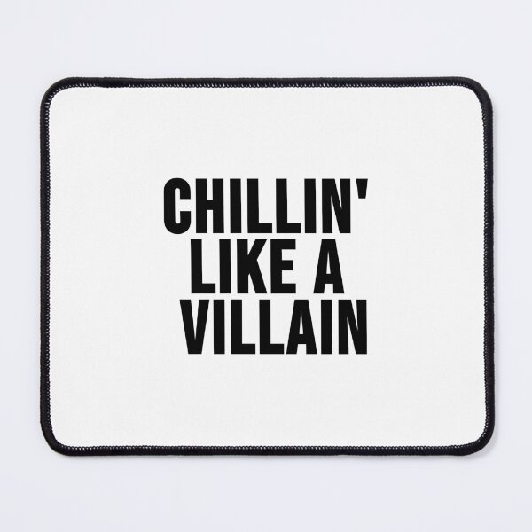 Item preview, Chillin' Like A Villain designed and sold by RadicalAM.