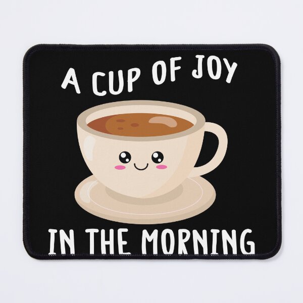 Item preview, A Cup Of Joy In The Morning designed and sold by cutieotter.