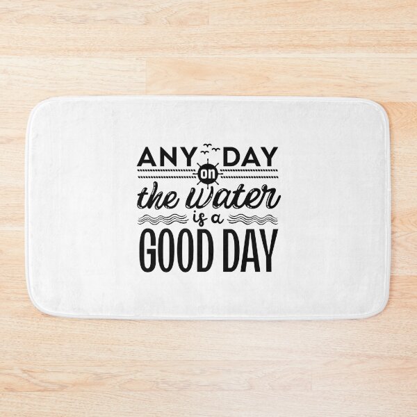 Item preview, Any Day on the Water is a Good Day designed and sold by Essential Originals.