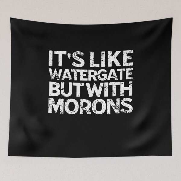 Item preview, It's Like Watergate But With Morons Funny Impeach Trump designed and sold by Neggan.
