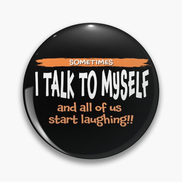 Item preview, Personal humor. Sometimes I talk to myself and all of us start laughing! designed and sold by studiohfy.