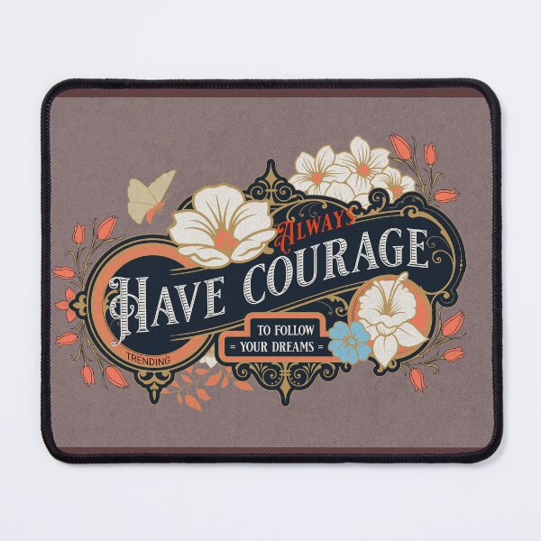 Item preview, Trending Have courage to follow your dreams Bestselling designed and sold by Narcisa22.