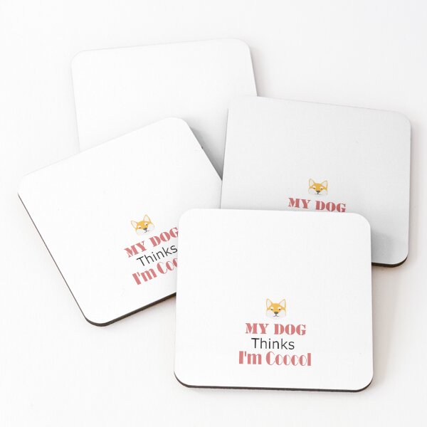 Item preview,  My Dog Thinks I'm Cool designed and sold by JustBeCoooool.