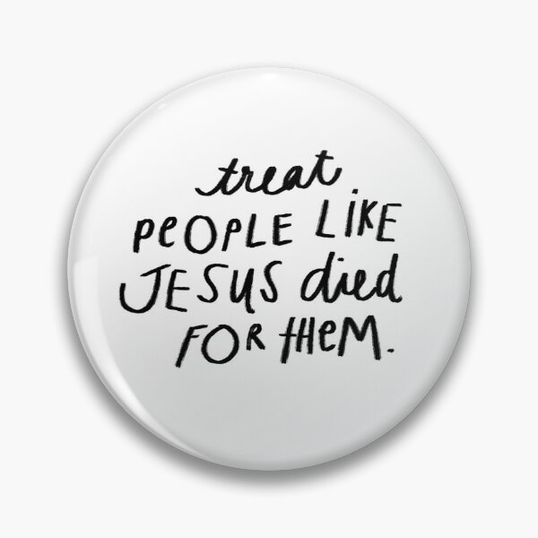 Item preview, Trata a las personas como si Jesús hubiera muerto por ellas. designed and sold by Trinityyeah.