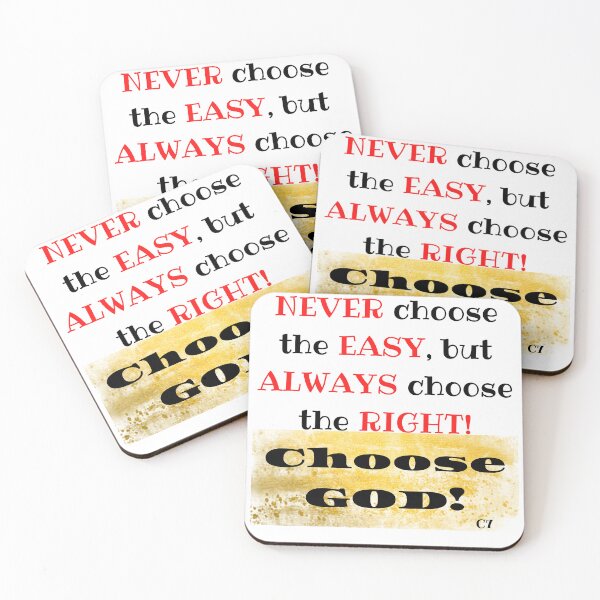Item preview, NEVER choose the EASY, but ALWAYS choose the RIGHT! Choose GOD! designed and sold by CSJ7.