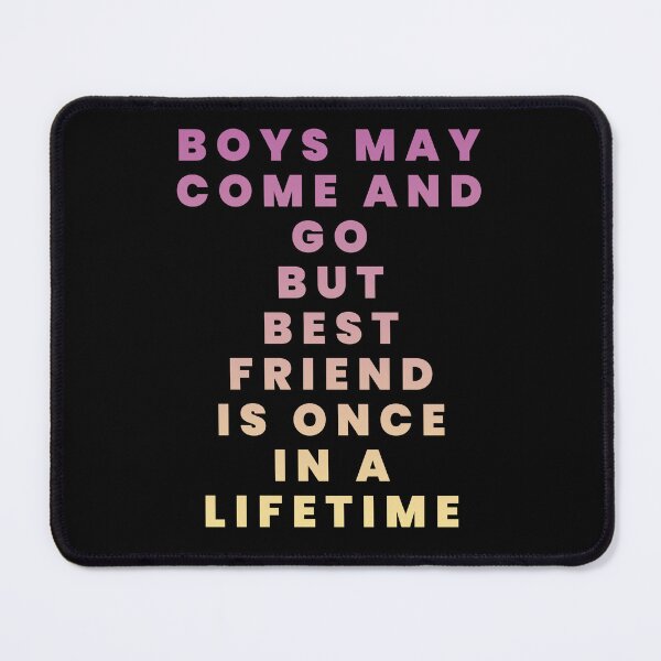 Item preview, boys may come and go but best friend is once in a lifetime designed and sold by stonebridge97.