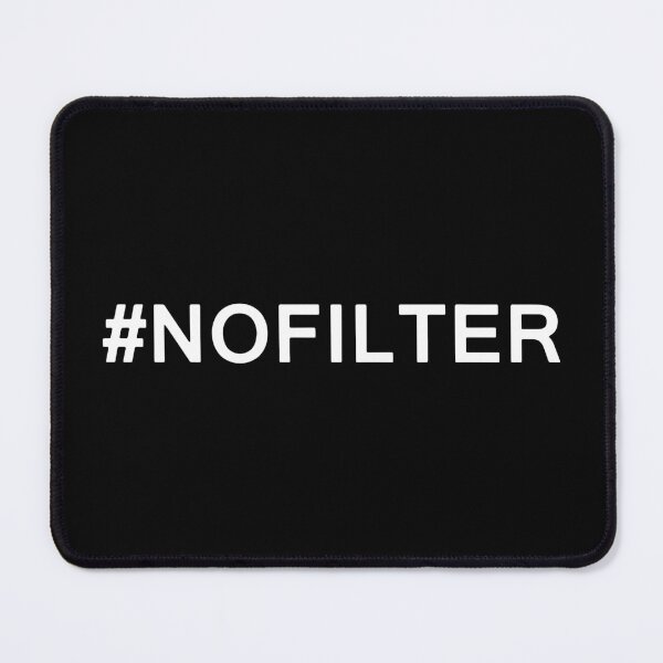 Item preview, No Filter Hashtag designed and sold by MakeItTrend.