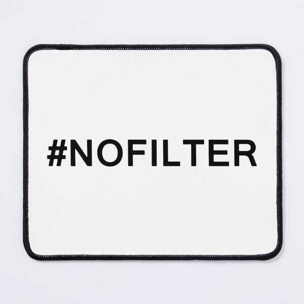 Item preview, No Filter Hashtag designed and sold by MakeItTrend.