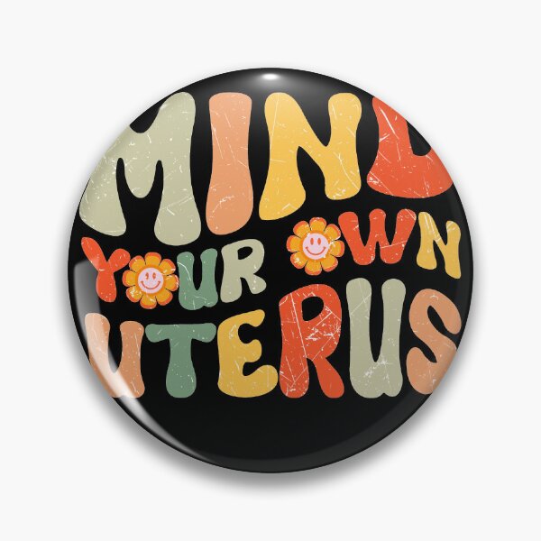 Item preview, Mind Your Own Uterus Pro-Choice Women's Rights Heathcare designed and sold by RoguePixel.