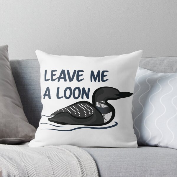 Item preview, Leave Me A Loon designed and sold by InkLayer.