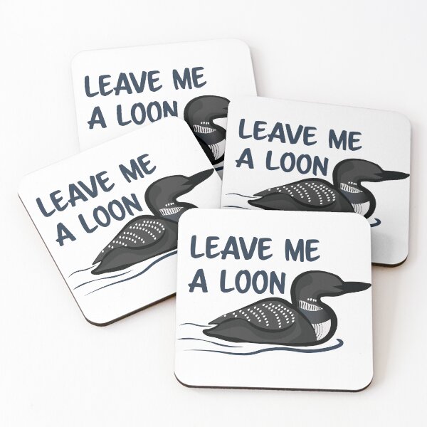 Item preview, Leave Me A Loon designed and sold by InkLayer.