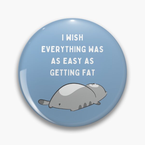 Item preview, I Wish Everything Was As Easy As Getting Fat designed and sold by theunico.