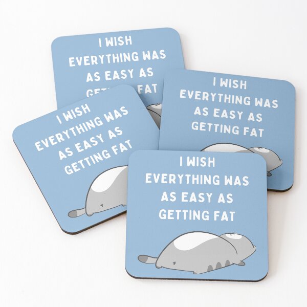 Item preview, I Wish Everything Was As Easy As Getting Fat designed and sold by theunico.