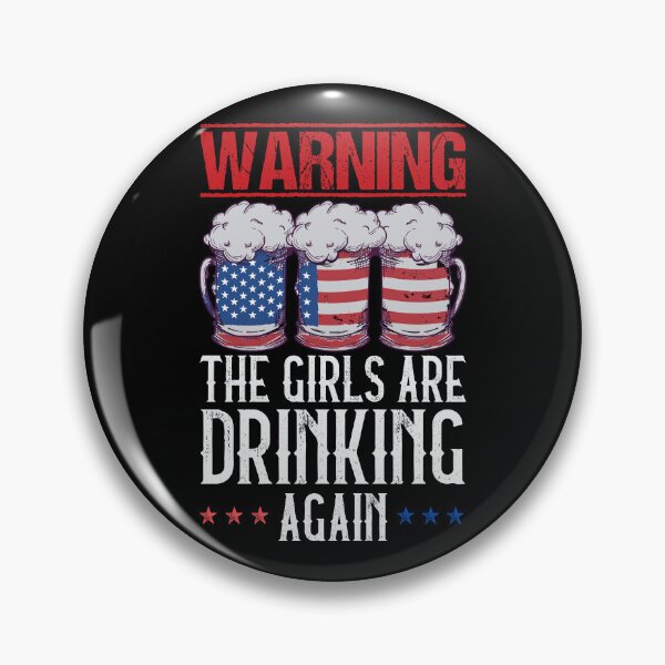 Item preview, Funny 4th Of July Beer American Flag, Warning The Girls Are Drinking Again designed and sold by ohmier.