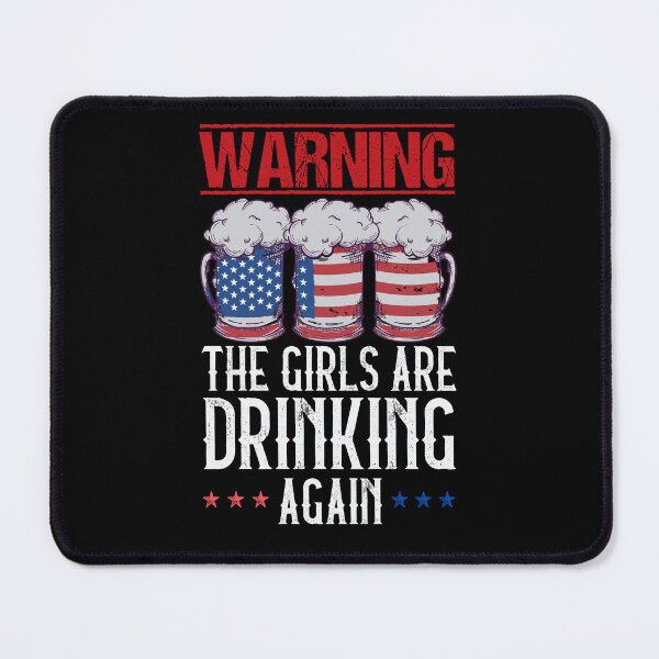 Item preview, Funny 4th Of July Beer American Flag, Warning The Girls Are Drinking Again designed and sold by ohmier.