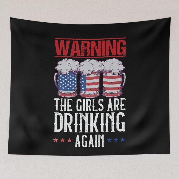 Item preview, Funny 4th Of July Beer American Flag, Warning The Girls Are Drinking Again designed and sold by ohmier.