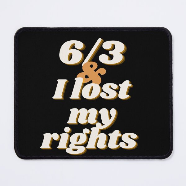 Item preview, 6/3 and I lost my rights designed and sold by River Graphic Design.