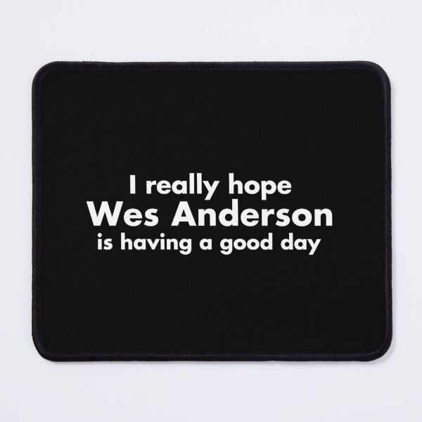 Item preview, I hope Wes Anderson is having a good day futura font designed and sold by BonnieDriver.