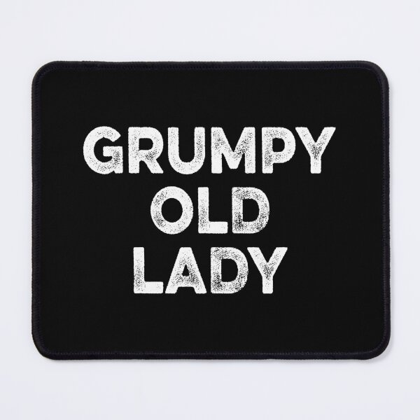 Item preview, GRUMPY OLD LADY Funny Saying For Grandma, Mom designed and sold by Delightfully Cynical.
