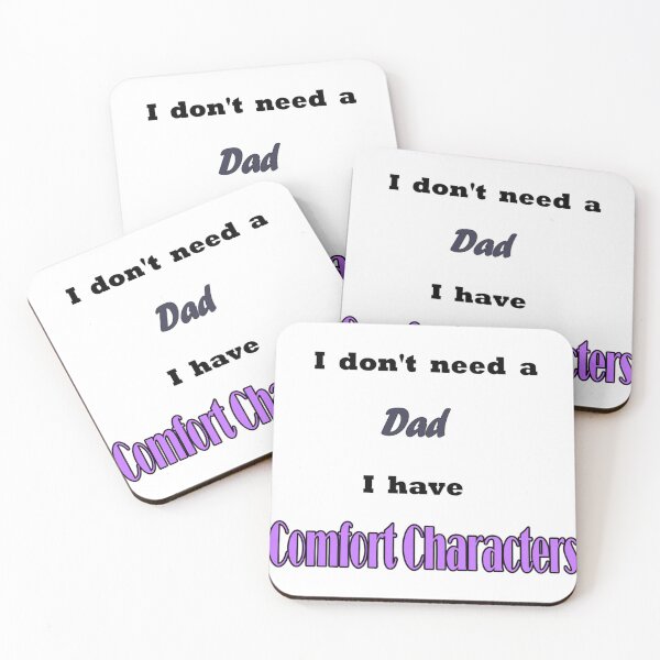 Item preview, I Don't Need A Dad I Have Comfort Characters designed and sold by LemonBeeDesigns.