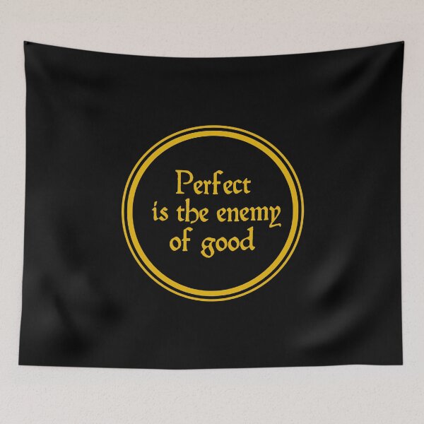 Item preview, Perfect Is The Enemy Of Good - Voltaire designed and sold by JourneyCreative.