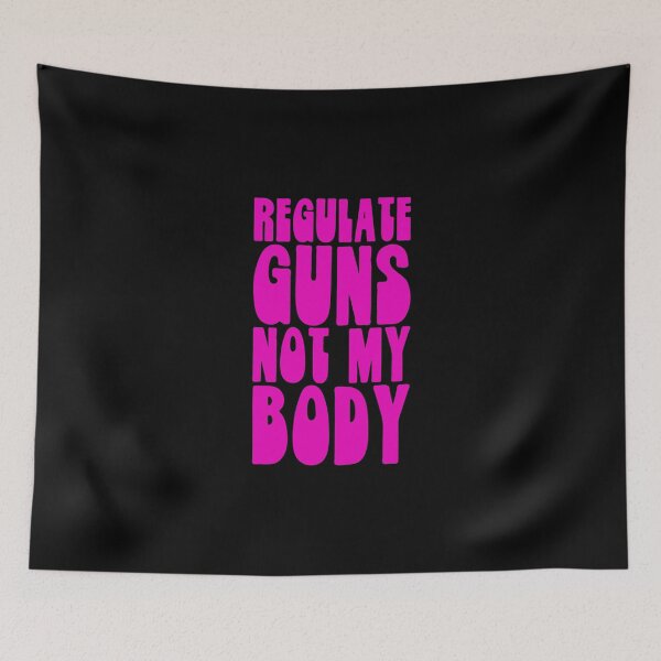 Item preview, Regulate Guns Not My Body Pro Choice designed and sold by brizodesign.